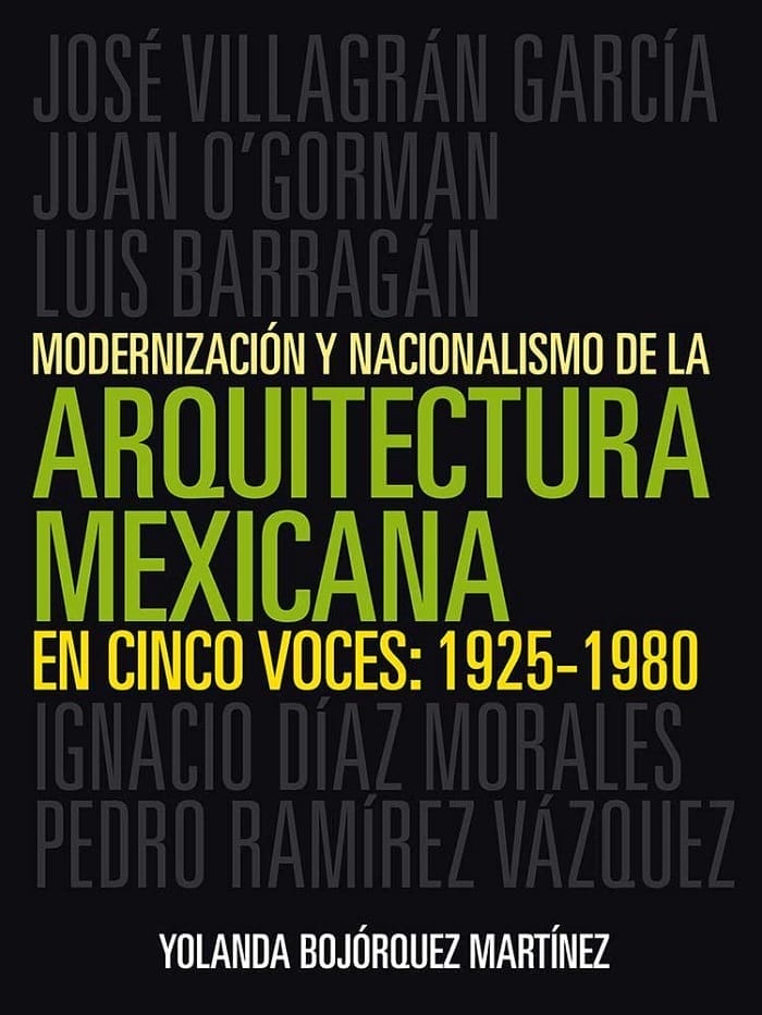 Modernización y nacionalismo de la arquitectura mexicana en cinco voces: 1925-1980 libro gratis