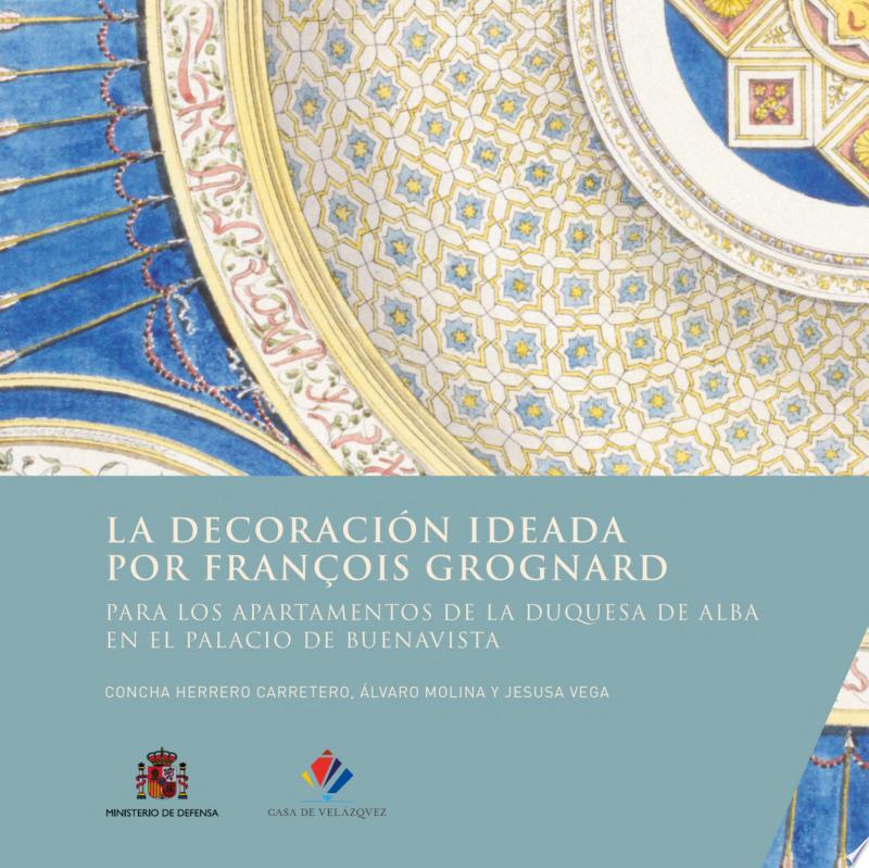 La decoración ideada por François Grognard para los apartamentos de la duquesa de alba