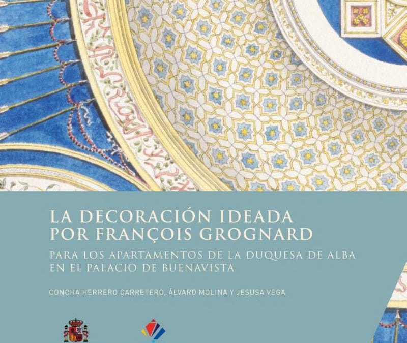 Libros: La decoración ideada por François Grognard para los apartamentos de la duquesa de Alba en el palacio de Buenavista